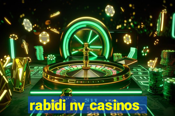 rabidi nv casinos