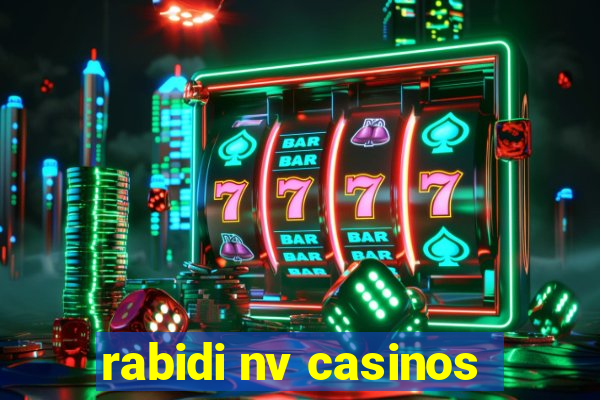 rabidi nv casinos