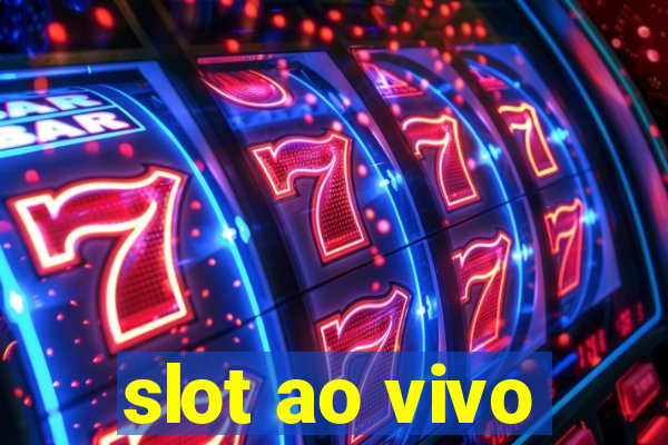 slot ao vivo