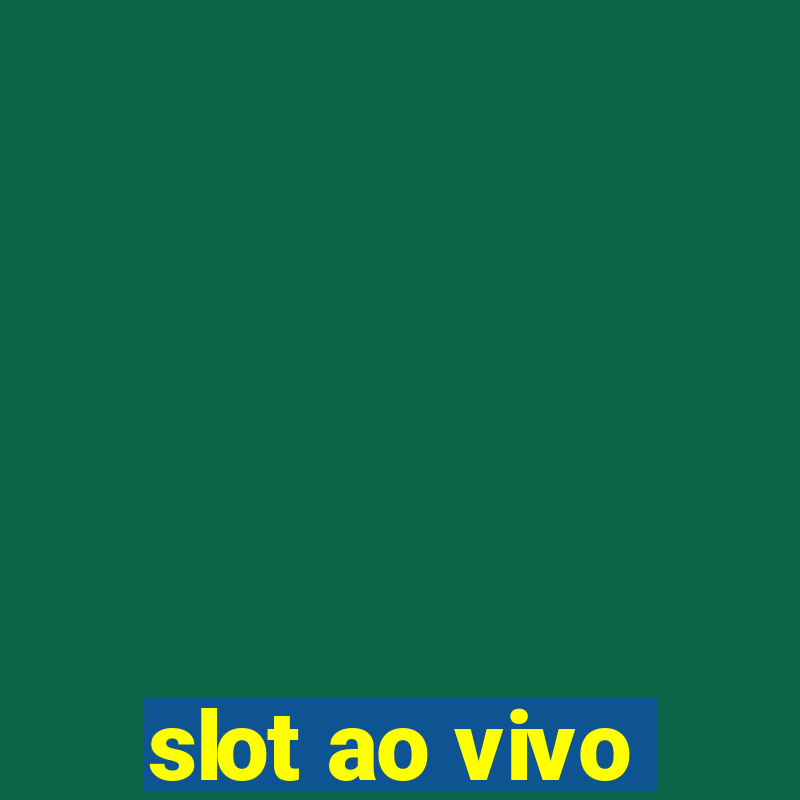 slot ao vivo