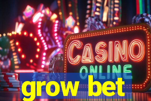 grow bet