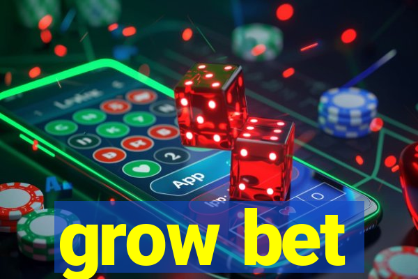 grow bet