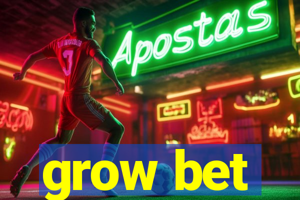 grow bet