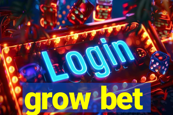 grow bet