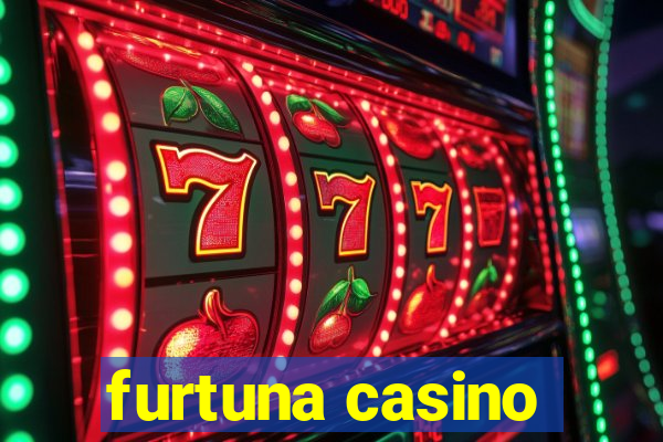 furtuna casino