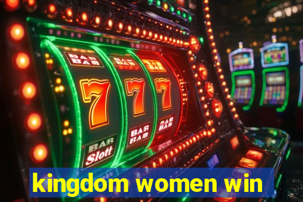 kingdom women win