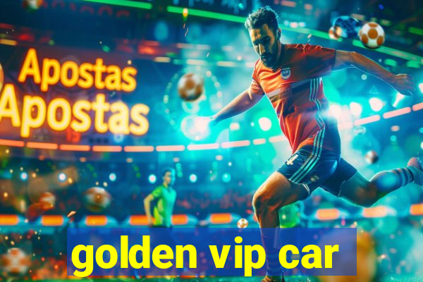 golden vip car