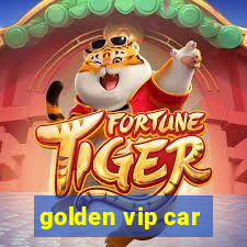 golden vip car