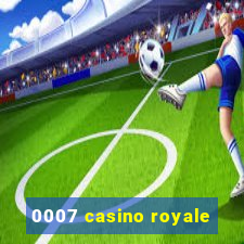 0007 casino royale