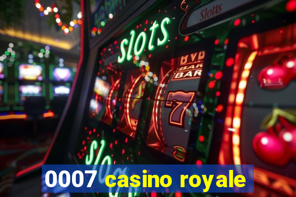 0007 casino royale