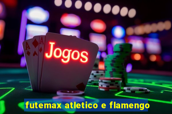 futemax atletico e flamengo