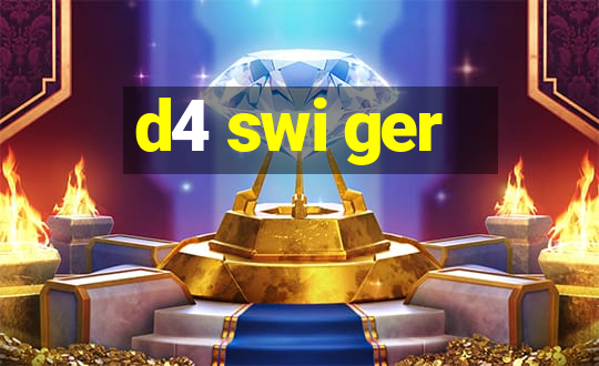 d4 swi ger