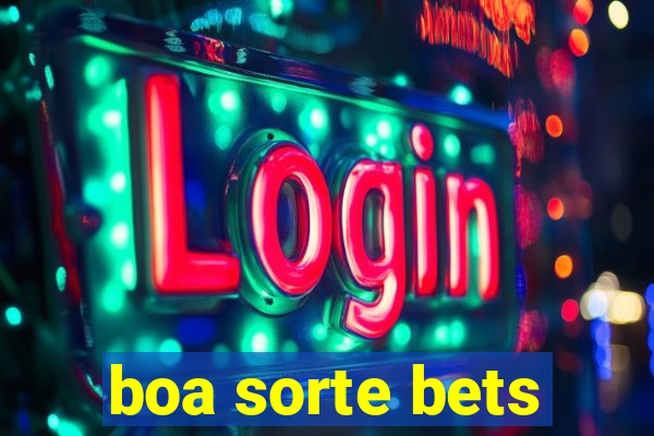 boa sorte bets