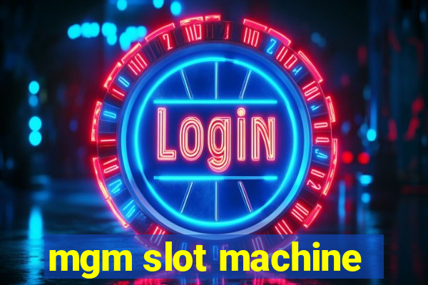 mgm slot machine