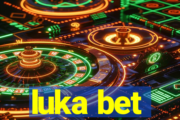 luka bet