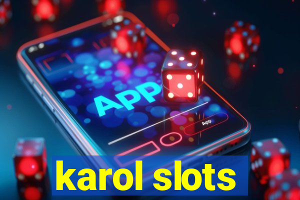 karol slots