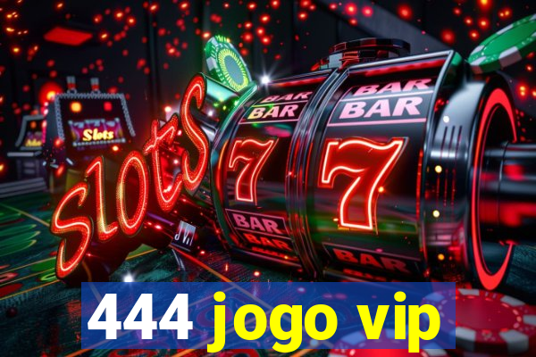 444 jogo vip