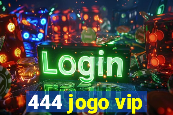 444 jogo vip