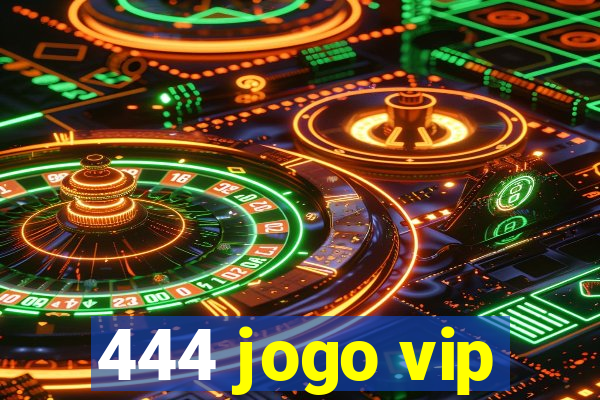 444 jogo vip