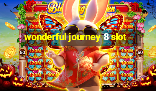 wonderful journey 8 slot