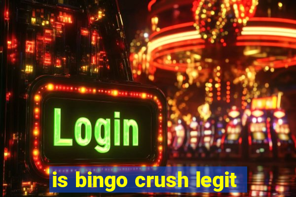 is bingo crush legit