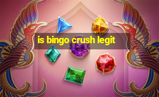 is bingo crush legit