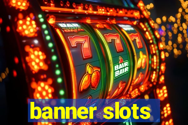 banner slots