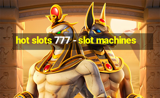 hot slots 777 - slot machines