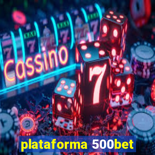 plataforma 500bet