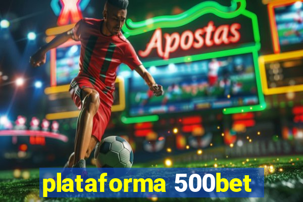 plataforma 500bet