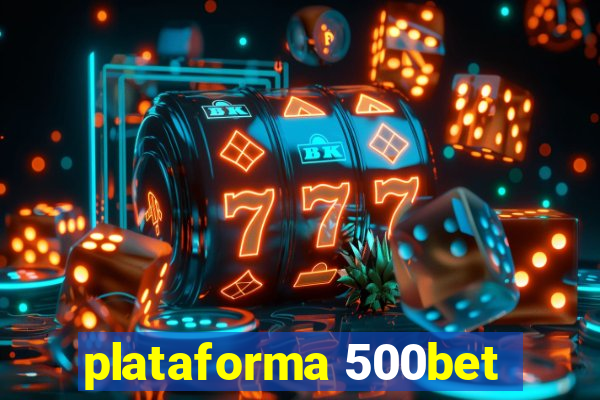 plataforma 500bet