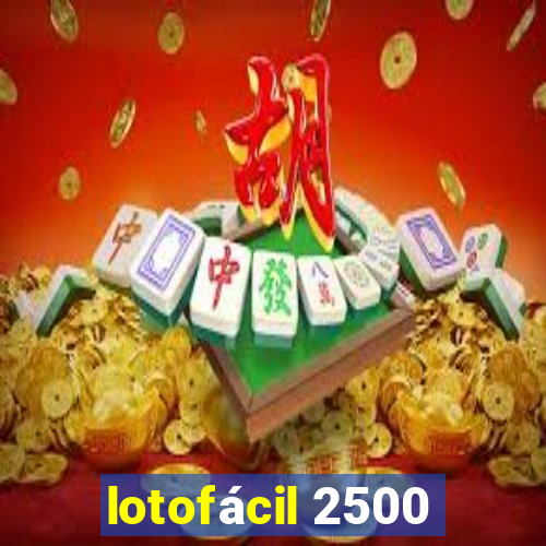 lotofácil 2500