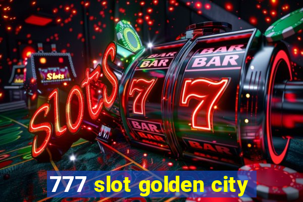 777 slot golden city