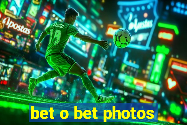 bet o bet photos