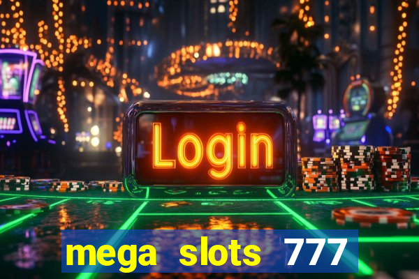 mega slots 777 casino dana