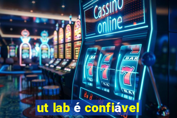 ut lab é confiável