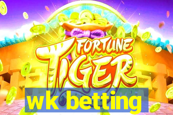 wk betting