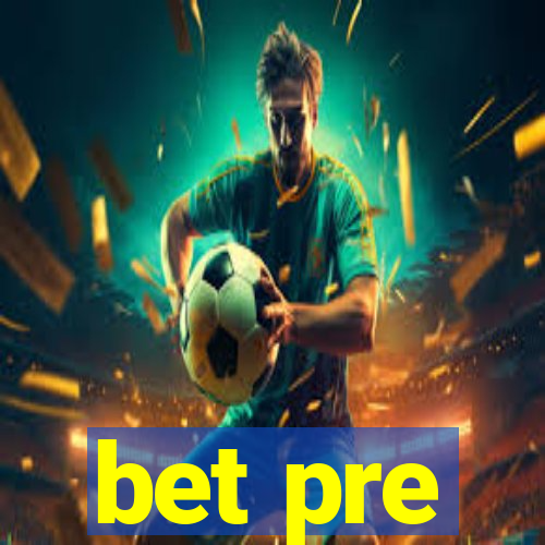 bet pre