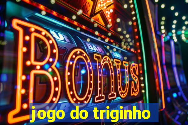 jogo do triginho