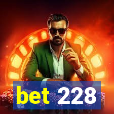 bet 228