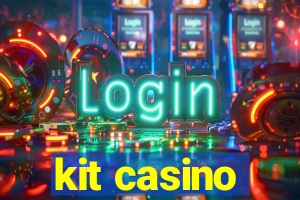 kit casino