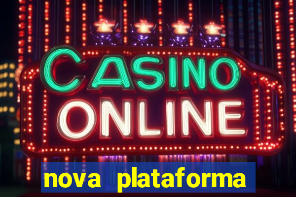 nova plataforma pagando no cadastro cassino