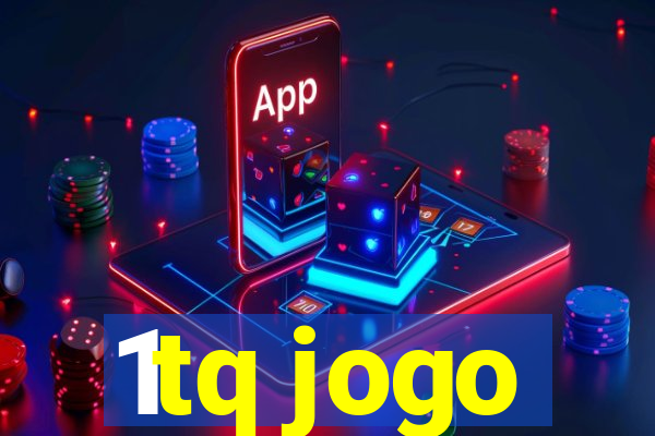 1tq jogo