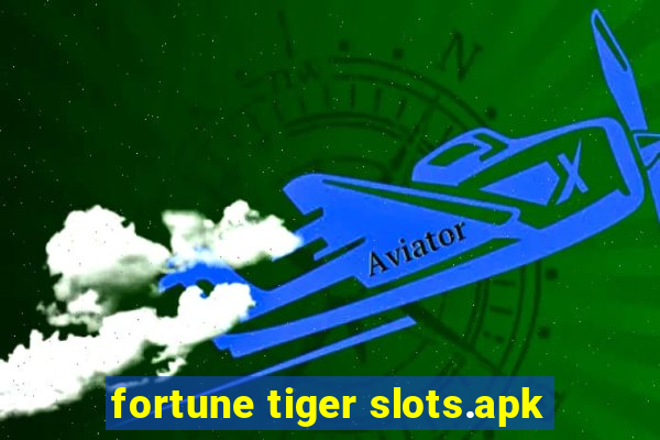 fortune tiger slots.apk