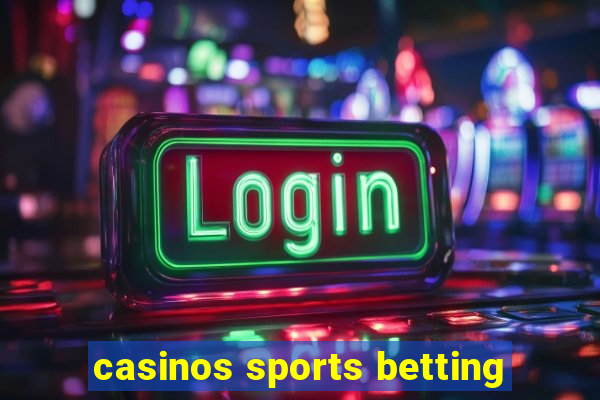 casinos sports betting