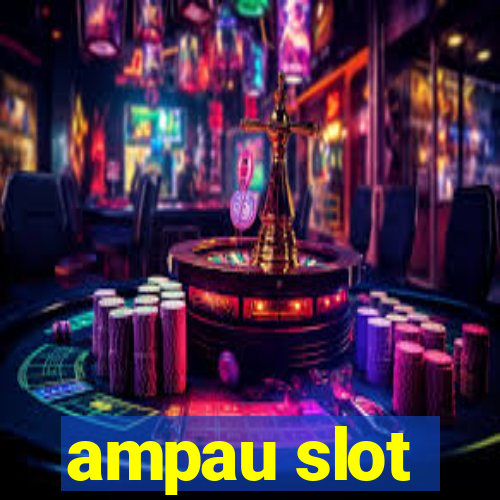 ampau slot