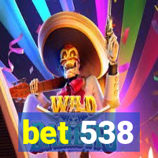 bet 538