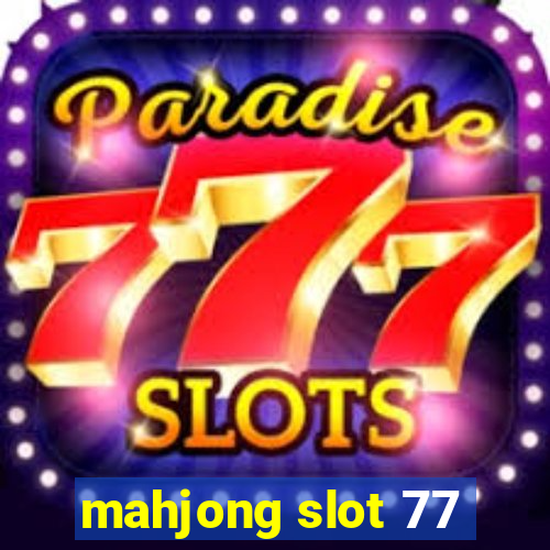 mahjong slot 77