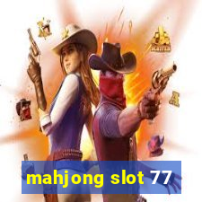 mahjong slot 77