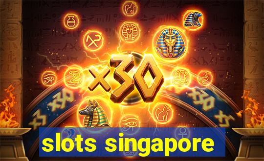 slots singapore